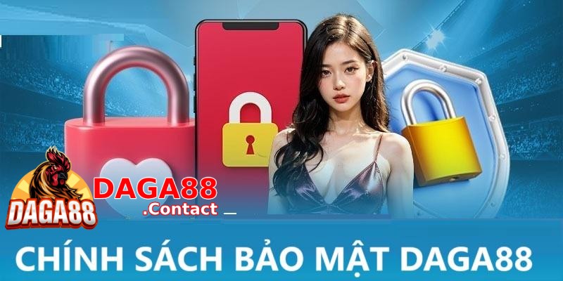 Chính sách bảo mật Daga88